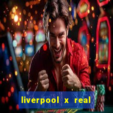 liverpool x real madrid ao vivo futemax